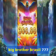 big brother brasil 777